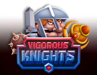 Vigorous Knights Bwin